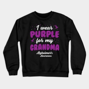 Alzheimers Awareness - I Wear Purple For My Grandma Crewneck Sweatshirt